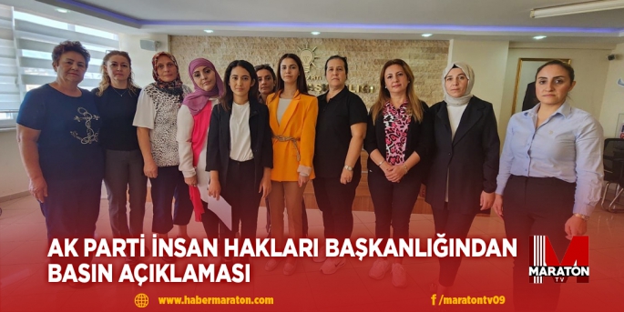 AK PARTİ İNSAN HAKLARI BAŞKANLIĞINDAN BASIN AÇIKLAMASI