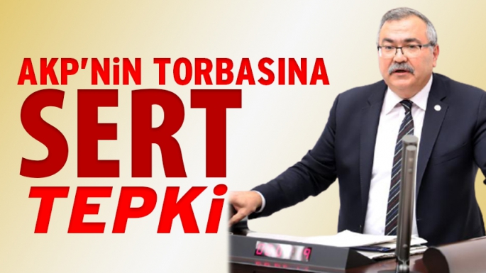 AKP’NİN TORBASINA CHP’DEN TEPKİ