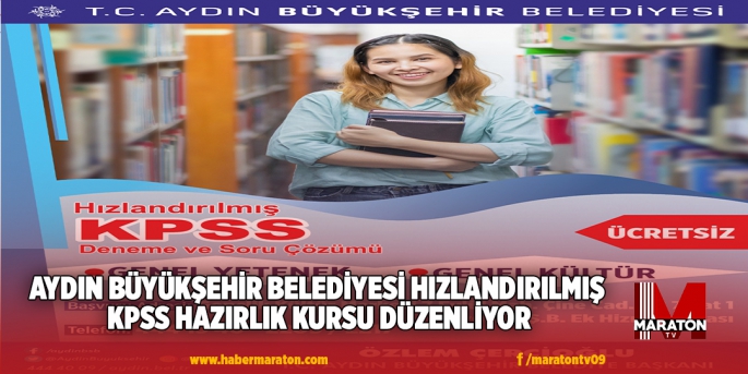 AYDIN BÜYÜKŞEHİR BELEDİYESİ HIZLANDIRILMIŞ KPSS HAZIRLIK KURSU DÜZENLİYOR