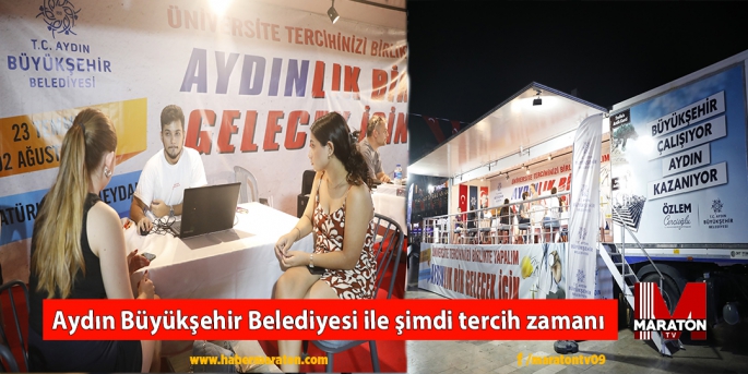 Aydın Büyükşehir Belediyesi ile şimdi tercih zamanı