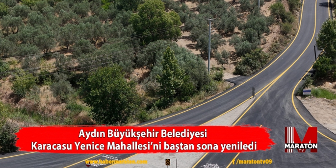  Aydın Büyükşehir Belediyesi Karacasu Yenice Mahallesi’ni baştan sona yeniledi