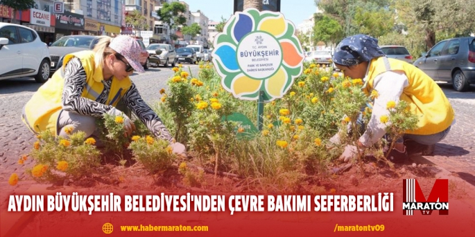 Aydın Büyükşehir Belediyesi'nden çevre bakımı seferberliği