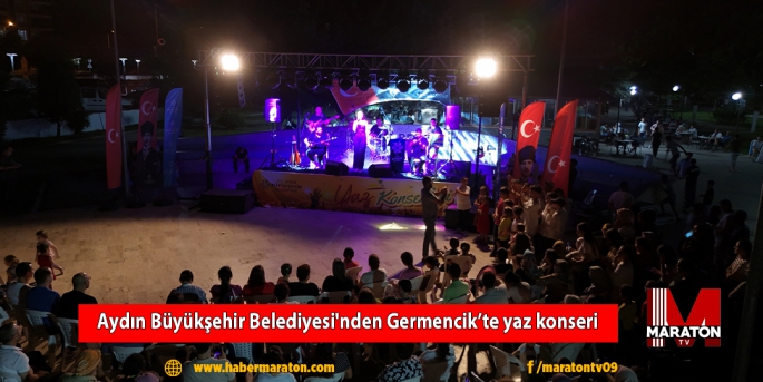 Aydın Büyükşehir Belediyesi'nden Germencik’te yaz konseri