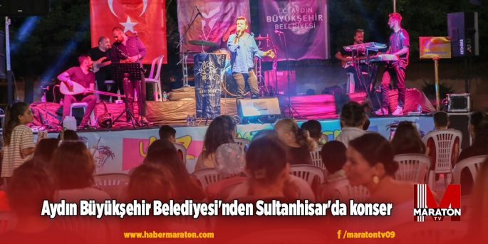 Aydın Büyükşehir Belediyesi'nden Sultanhisar'da konser