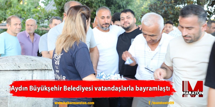 Aydın Büyükşehir Belediyesi vatandaşlarla bayramlaştı