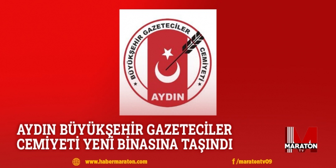 AYDIN BÜYÜKŞEHİR GAZETECİLER CEMİYETİ YENİ BİNASINA TAŞINDI