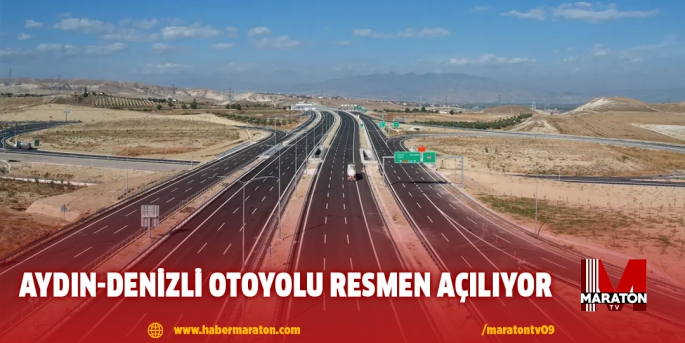 Aydın-Denizli Otoyolu resmen açılıyor