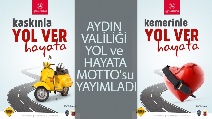 AYDIN VALİLİĞİ YOL ve HAYATA MOTTO'su YAYIMLADI