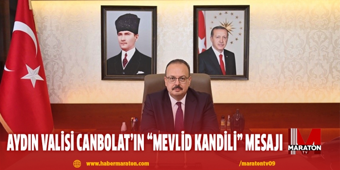 Aydın Valisi Canbolat’ın “Mevlid Kandili” mesajı