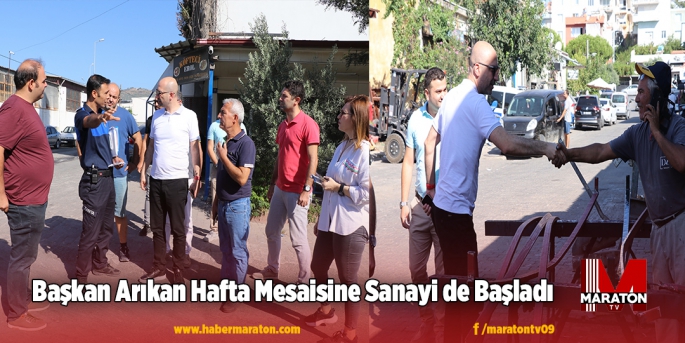 Başkan Arıkan Hafta Mesaisine Sanayi de Başladı.