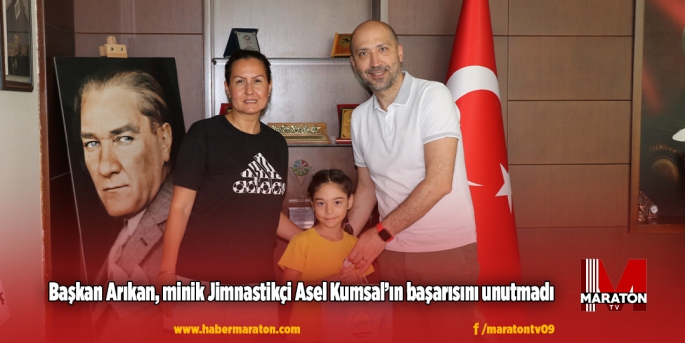 Başkan Arıkan, minik Jimnastikçi Asel Kumsal’ın başarısını unutmadı