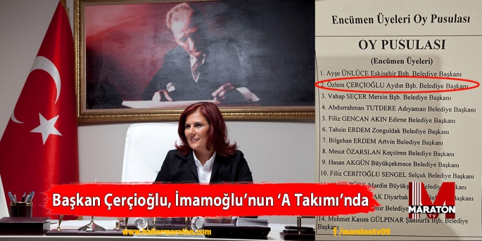 Başkan Çerçioğlu, İmamoğlu'nun A Takımı'nda