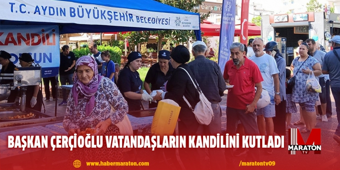 BAŞKAN ÇERÇİOĞLU VATANDAŞLARIN KANDİLİNİ KUTLADI