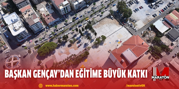 BAŞKAN GENÇAY’DAN EĞİTİME BÜYÜK KATKI