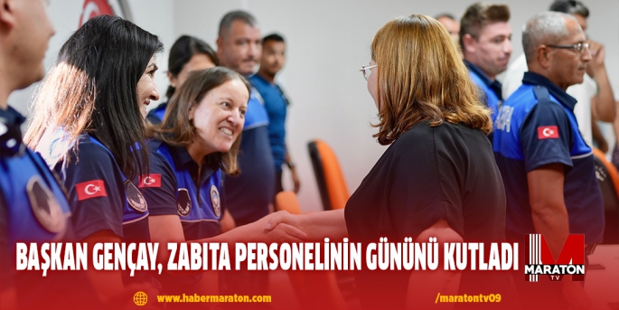 BAŞKAN GENÇAY, ZABITA PERSONELİNİN GÜNÜNÜ KUTLADI