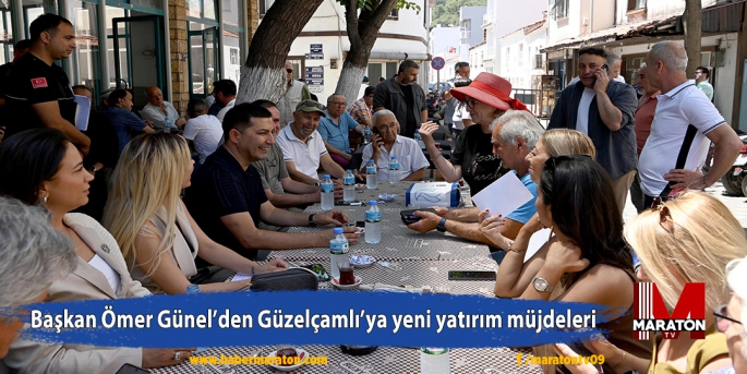 Başkan Ömer Günel’den Güzelçamlı’ya yeni yatırım müjdeleri  