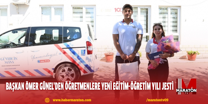 BAŞKAN ÖMER GÜNEL’DEN ÖĞRETMENLERE YENİ EĞİTİM-ÖĞRETİM YILI JESTİ