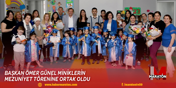 BAŞKAN ÖMER GÜNEL MİNİKLERİN MEZUNİYET TÖRENİNE ORTAK OLDU