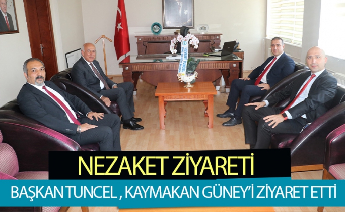 Başkan Tuncel'den Kaymakam Güney'e Ziyaret