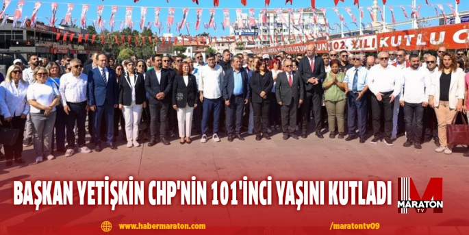 Başkan Yetişkin CHP'nin 101'inci yaşını kutladı