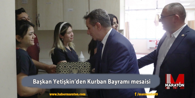 Başkan Yetişkin’den Kurban Bayramı mesaisi