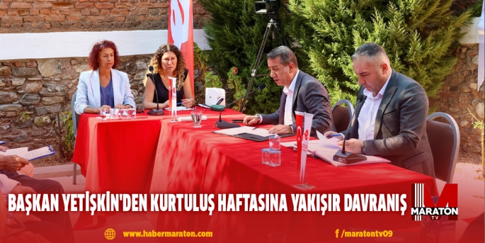 BAŞKAN YETİŞKİN'DEN KURTULUŞ HAFTASINA YAKIŞIR DAVRANIŞ