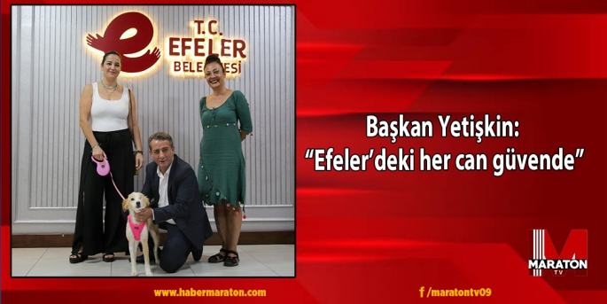 Başkan Yetişkin: “Efeler’deki her can güvende”