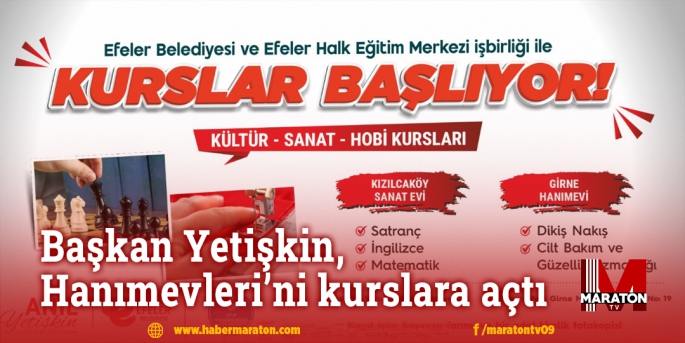 Başkan Yetişkin, Hanımevleri’ni kurslara açtı