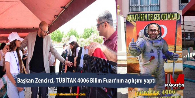 Başkan Zencirci, TÜBİTAK 4006 Bilim Fuarı’nın açılışını yaptı