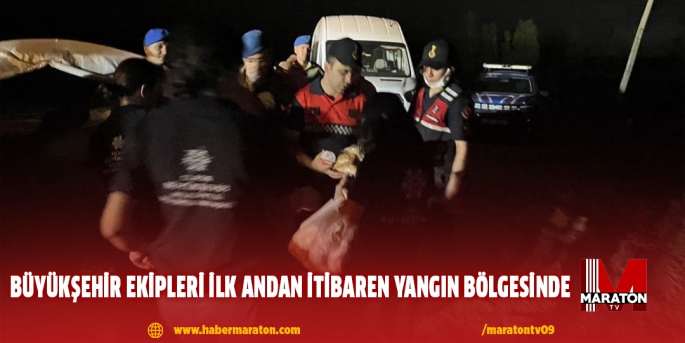 Büyükşehir ekipleri ilk andan itibaren yangın bölgesinde