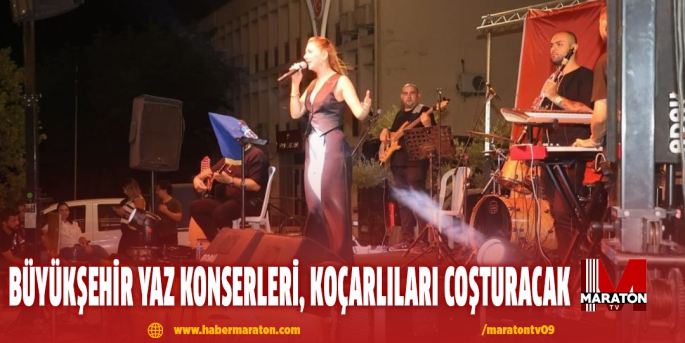 Büyükşehir Yaz Konserleri, Koçarlıları coşturacak