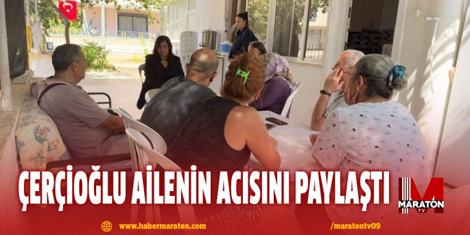 Çerçioğlu ailenin acısını paylaştı