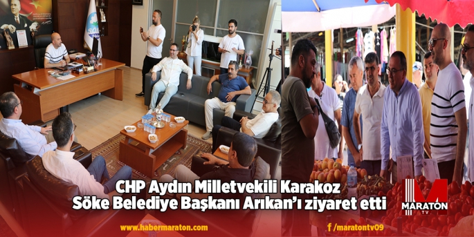 CHP Aydın Milletvekili Karakoz Söke Belediye Başkanı Arıkan’ı ziyaret etti.