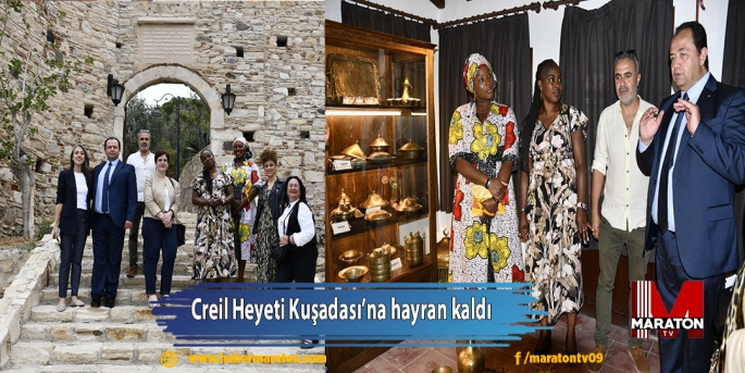 Creil Heyeti Kuşadası’na hayran kaldı 