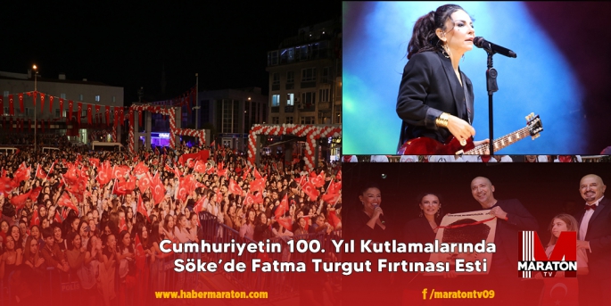 Cumhuriyetin 100. Yıl Kutlamalarında Söke’de Fatma Turgut Fırtınası Esti