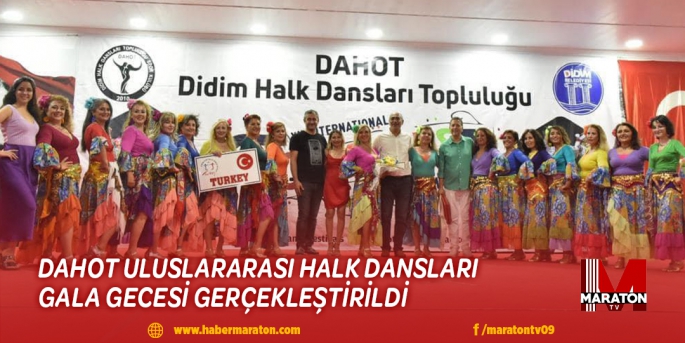 DAHOT ULUSLARARASI HALK DANSLARI GALA GECESİ GERÇEKLEŞTİRİLDİ 