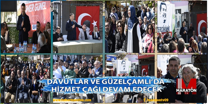 DAVUTLAR VE GÜZELÇAMLI’DA HİZMET ÇAĞI DEVAM EDECEK