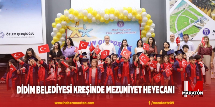 DİDİM BELEDİYESİ KREŞİNDE MEZUNİYET HEYECANI