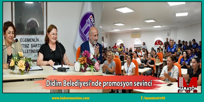 Didim Belediyesi’nde promosyon sevinci