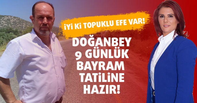 DOĞANBEY MAHALLESİ'NİN YOLLARI  BAYRAM TATİLİNE HAZIR