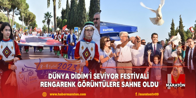 DÜNYA DİDİM’İ SEVİYOR FESTİVALİ RENGARENK GÖRÜNTÜLERE SAHNE OLDU