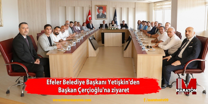 Efeler Belediye Başkanı Yetişkin'den Başkan Çerçioğlu'na ziyaret