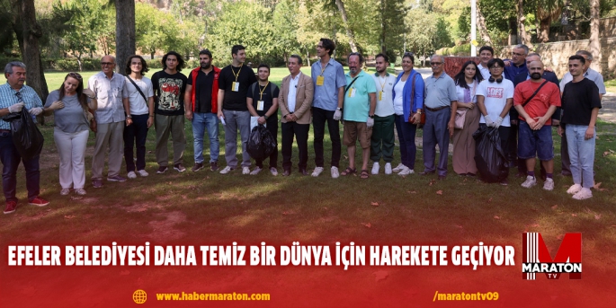 EFELER BELEDİYESİ DAHA TEMİZ BİR DÜNYA İÇİN HAREKETE GEÇİYOR