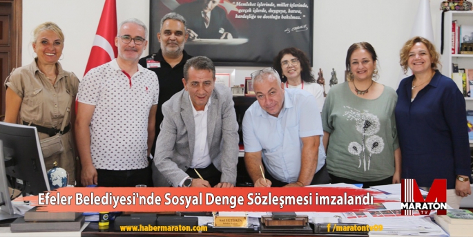 Efeler Belediyesi'nde Sosyal Denge Sözleşmesi imzalandı