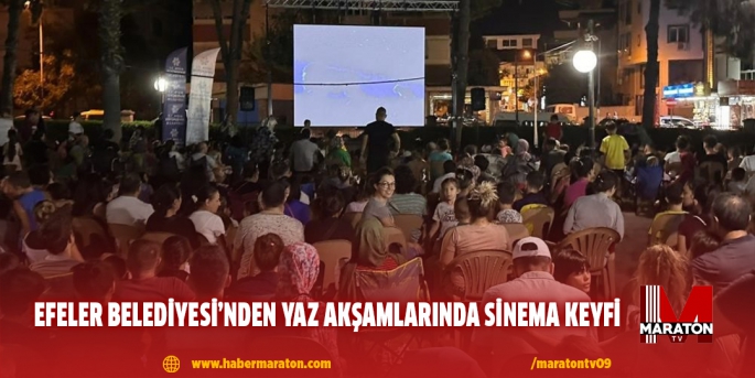 Efeler Belediyesi’nden yaz akşamlarında sinema keyfi