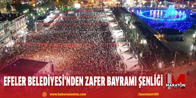 Efeler Belediyesi'nden Zafer Bayramı şenliği