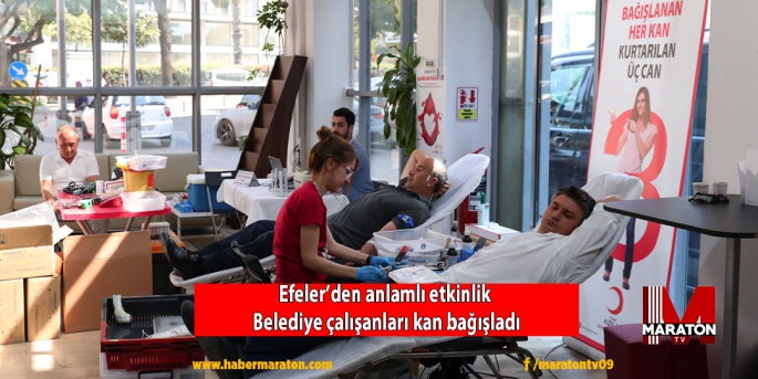 Efeler’den anlamlı etkinlik, belediye çalışanları kan bağışladı