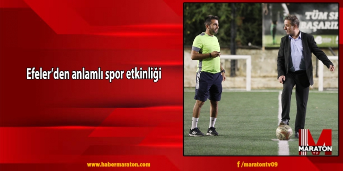 Efeler’den anlamlı spor etkinliği