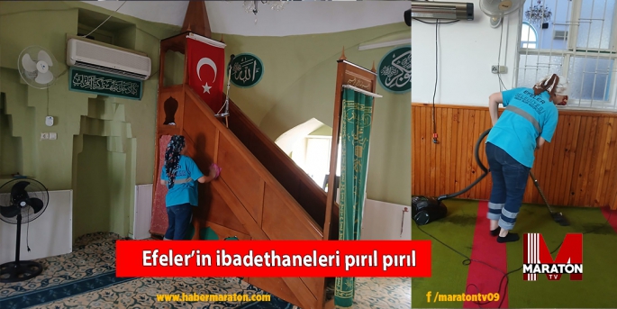 Efeler’in ibadethaneleri pırıl pırıl