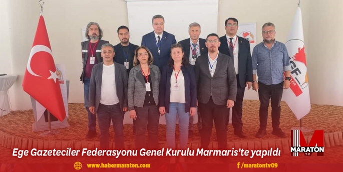 Ege Gazeteciler Federasyonu Genel Kurulu Marmaris'te yapıldı. 